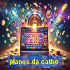 planos da catho